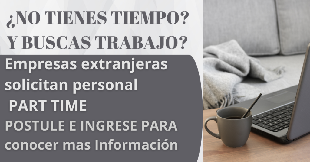 ¿NO TIENES TIEMPO Y BUSCAS TRABAJO? EMPRESAS EXTRANJERAS PART TIME